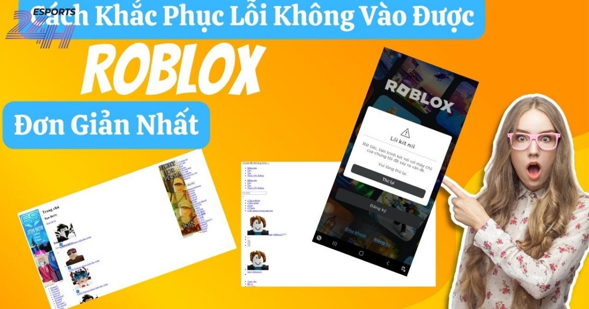 Cách sửa lỗi không vào được Roblox trên PC nhanh và hiệu quả 7 Sửa lỗi Roblox không kết nối hoặc không join được game