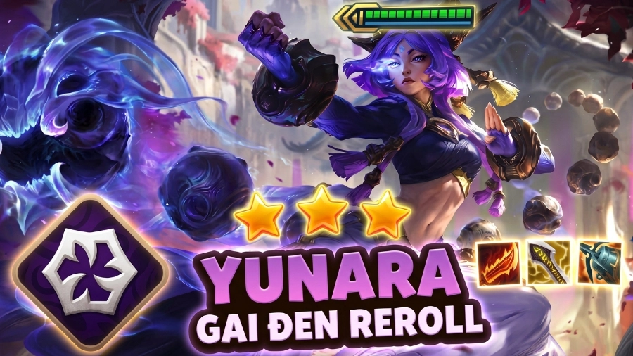 ĐTCL 18.3b: Yunara Gai Đen reroll, bài đấu biến Yunara thành solo carry Bài đấu Yunara Gai đen reroll mở ra một meta mới đầy thú vị