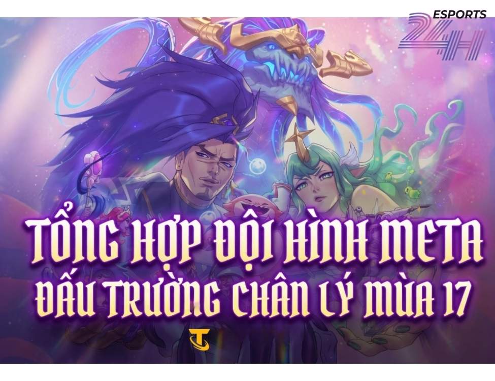 Meta Đấu Trường Chân Lý Mùa 17 – Top Đội Hình Dễ Leo Rank meta đấu trường chân lý
