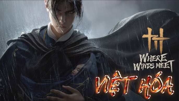 Where Winds Meet: Review game võ hiệp Open World hay nhất 2026 – Tải PC, mobile, Việt hóa & Code mới nhất 5 Hướng dẫn cách tải Where Winds Meet Việt hóa